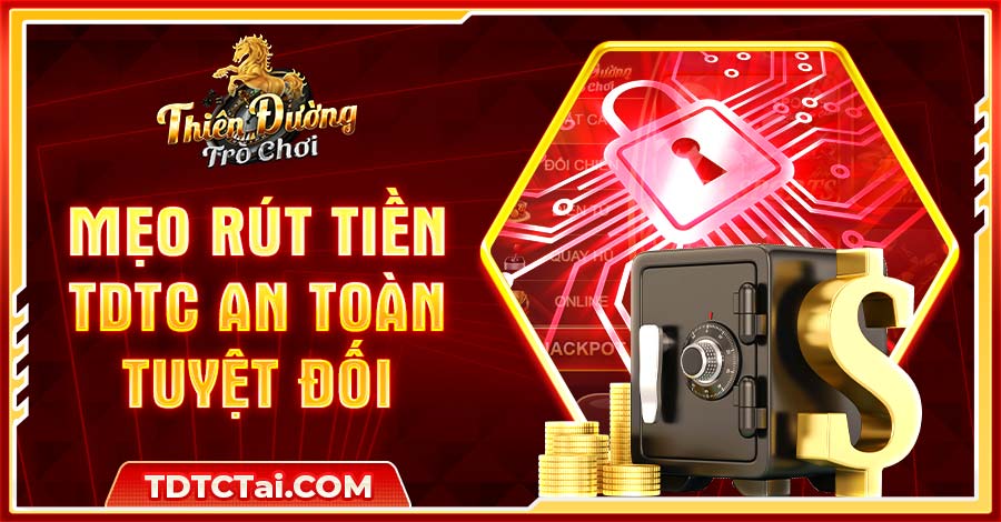 Một số gợi ý về mẹo rút vốn về tài khoản đảm bảo an toàn cho hội viên