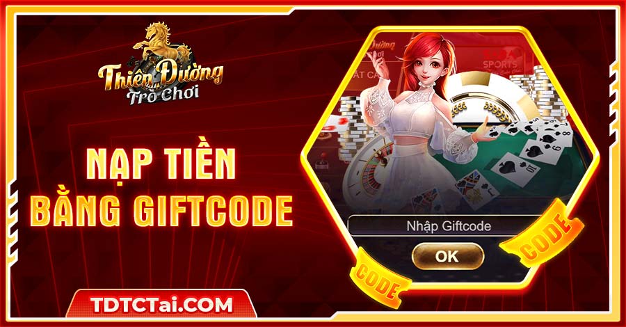 Các bước nạp vốn qua mã Giftcode nhanh chóng và an toàn chỉ với 3 phút